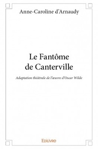Anne-Caroline d' Arnaudy - Le fantôme de Canterville.