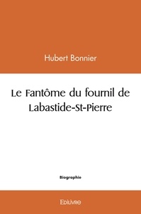 Hubert Bonnier - Le fantôme du fournil de labastide st pierre.