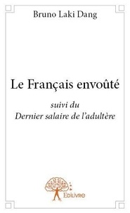 Laki dang bruno  dang Bruno - Le français envoûté - suivi du Dernier salaire de l'adultère.