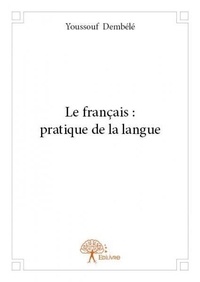 Youssouf Dembele - Le français : pratique de la langue.