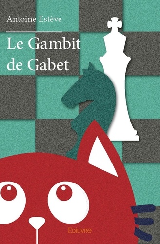 Antoine Estève - Le gambit de gabet.