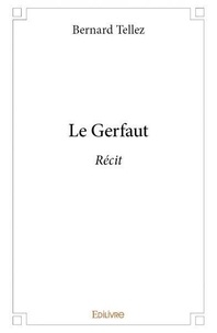 Bernard Tellez - Le gerfaut - Récit.