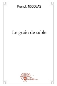Franck Nicolas - Le grain de sable.