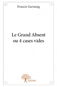 Francis Garnung - Le grand absent ou 4 cases vides.