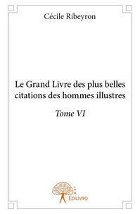 Le grand livre des plus belles citations des hommes illustres