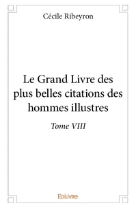 Le grand livre des plus belles citations des hommes illustres