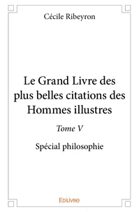 Le grand livre des plus belles citations des hommes illustres –