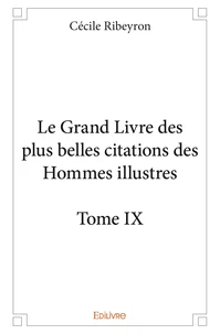 Le grand livre des plus belles citations des hommes illustres –