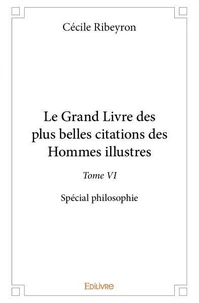 Le grand livre des plus belles citations des hommes illustres –
