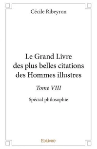 Le grand livre des plus belles citations des hommes illustres –