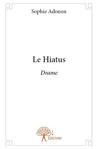 Sophie Adonon - Le hiatus - Drame.