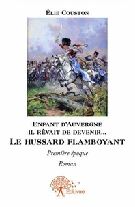Le hussard flamboyant Tome 1