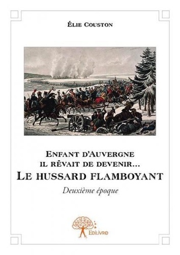 Elie Couston - Le hussard flamboyant Tome 2 : .