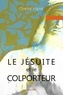 Chantal Vignot - Le Jésuite et le Colporteur.
