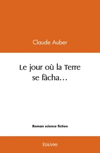 Le jour où la terre se fâcha…