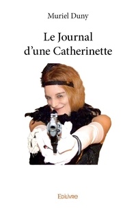 Muriel Duny - Le journal d'une catherinette.