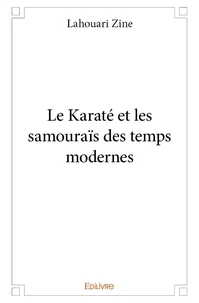 Le karaté et les samouraïs des temps modernes