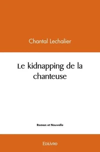 Le kidnapping de la chanteuse