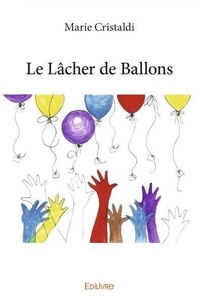 Marie Cristaldi - Le lâcher de ballons.