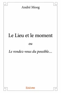 Le lieu et le moment