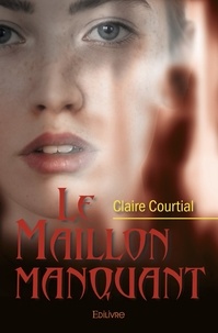 Claire Courtial - Le maillon manquant.