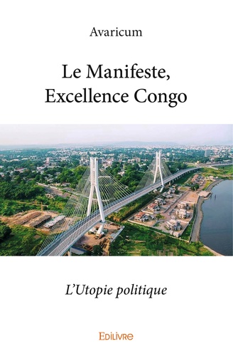 Le Manifeste, Excellence Congo. L’Utopie politique