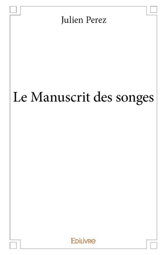 Julien Perez - Le manuscrit des songes.