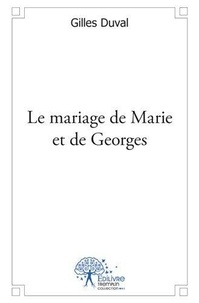 Gilles Duval - Le mariage de marie et de georges.