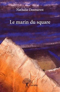 Nathalie Desmarest - Le marin du square.