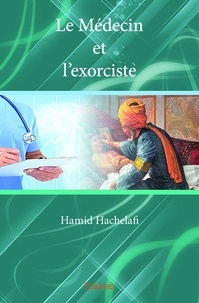 Hamid Hachelafi - Le médecin et l'exorciste.