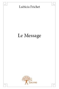 Laëticia Frichet - Le message.