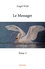 Le Messager. Tome 1