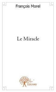 François Morel - Le miracle.