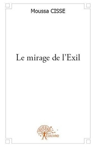 Moussa Cissé - Le mirage de l'exil - L'immigration.