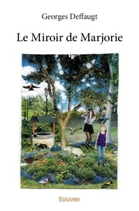 Georges Deffaugt - Le miroir de marjorie.