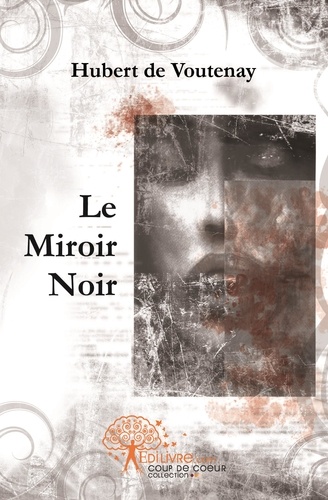 Voutenay hubert De - Le miroir noir - suivi de "La citadelle de papier" et de "L'armure".
