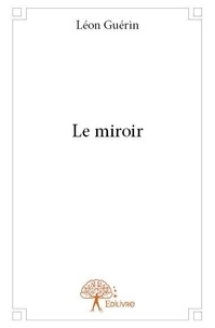 Léon Guérin - Le miroir.