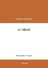 Didier Marteau - Le miroir.