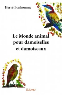 Le monde animal pour damoiselles et damoiseaux