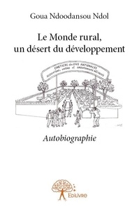 Ndoodansou ndol goua  ndol Goua - Le monde rural, un désert du développement - Autobiographie.