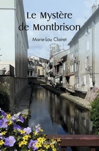 Marie-Lou Clairet - Le mystère de montbrison.