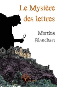 Martine Blanchart - Le mystère des lettres.