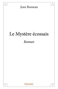 Jean Rameau - Le mystère écossais - Roman.
