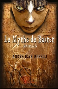 André-Jean Bonelli - Le mythe de bastet.