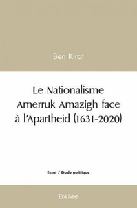 Ben Kirat - Le nationalisme amerruk amazigh face à l’apartheid (1631 2020).