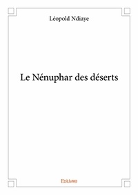 Leopold Ndiaye - Le nénuphar des déserts.