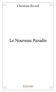 Christian Ricard - Le nouveau paradis.