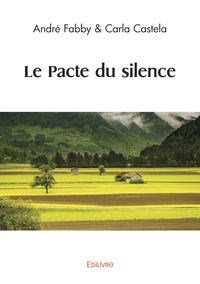 André Fabby et Carla Castela - Le pacte du silence.