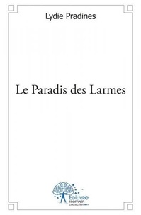 Lydie Pradines - Le paradis des larmes.