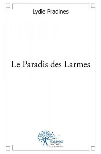 Lydie Pradines - Le paradis des larmes.